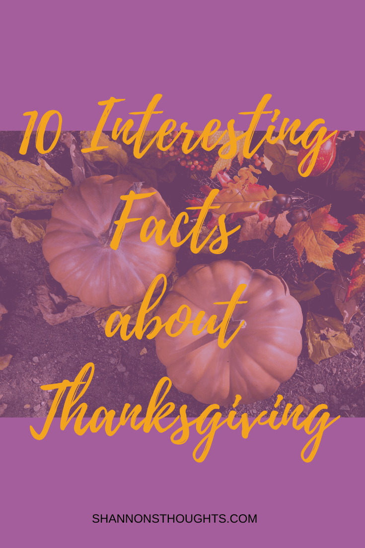 10 Interesting Facts About Thanksgiving - Shannons Thoughts